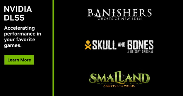 新增三款游戏支持 DLSS，包括“碧海黑帆 (Skull and Bones)”和“驱灵者：新伊甸的幽灵 (Banishers: Ghosts of New Eden)”