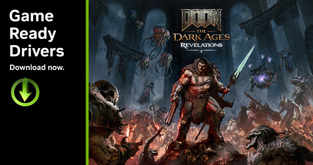 为“毁灭战士：黑暗时代 | 启示录 (DOOM: The Dark Ages | Revelations)”打造的 GeForce Game Ready 驱动现已发布