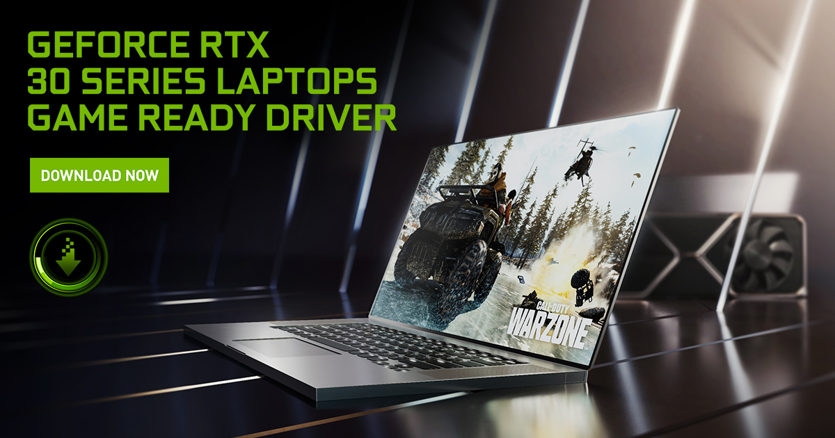 GeForce RTX 30 系列笔记本电脑 Game Ready 驱动现已发布 | GeForce 新闻 | NVIDIA