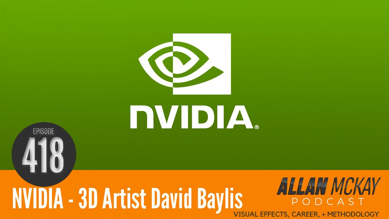 NVIDIA RTX Ambassador David Baylis - Podcast With Allan McKay